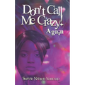 Don't Call Me Crazy! Again