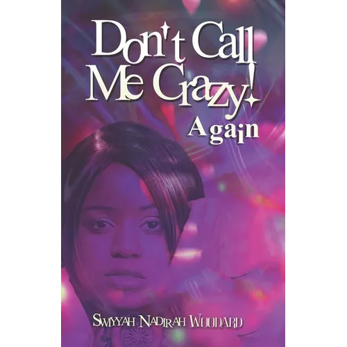 Don't Call Me Crazy! Again