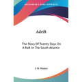 Adrift: The Story Of Twenty Days On A Raft In The South Atlantic