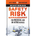 Mastering Safety Risk Management for Medical and In Vitro Devices