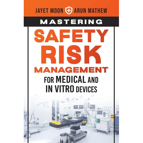 Mastering Safety Risk Management for Medical and In Vitro Devices