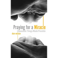 Praying for a Miracle