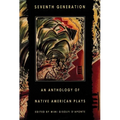 Seventh Generation: An Anthology of Native American Plays