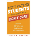 Motivating Students Who Don't Care: Proven Strategies to Engage All Learners