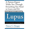 The First Year Lupus: An Essential Guide for the Newly Diagnosed