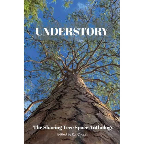 Understory: The Sharing Tree Space Anthology