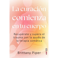 Curación Comienza En Tu Cuerpo