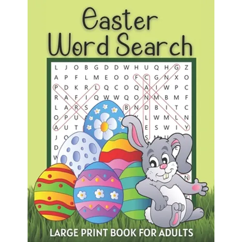 Easter Word Search Large Print Book for Adults: Fun Spring Activity Games Easy Puzzle Books with Solutions Great Gift Ideas to Celebrate Easter Logica