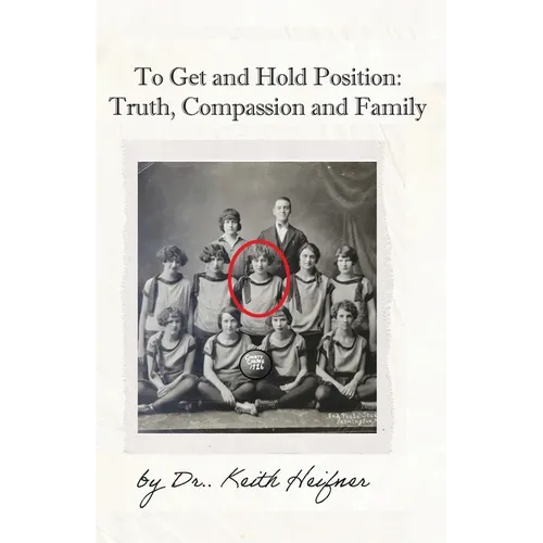 To Get and Hold Position: Truth, Compassion and Family