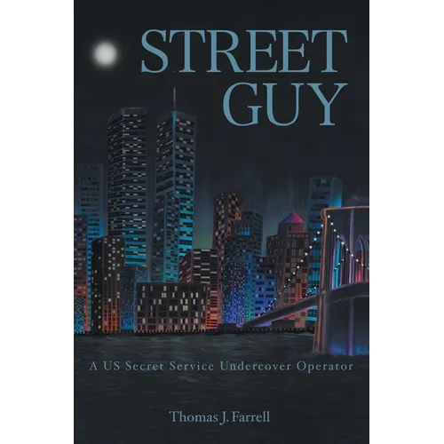 Street Guy: A US Secret Service Undercover Operator