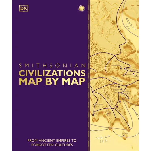 Civilizations Map by Map: From Ancient Empires to Forgotten Cultures