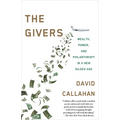 The Givers: Money, Power, and Philanthropy in a New Gilded Age