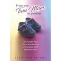 From One Twin Mum to Another: An insight into the complexities of multiple birth bereavement