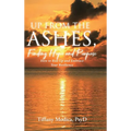 Up from the Ashes, Finding Hope and Purpose: How to Rise Up and Embrace Your Resilience