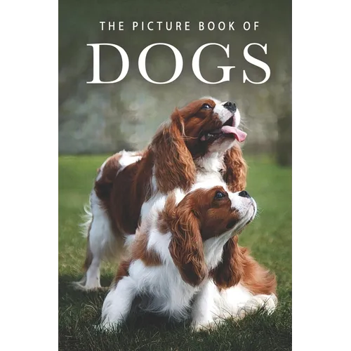 The Picture Book of Dogs: A Gift Book for Alzheimer's Patients and Seniors with Dementia