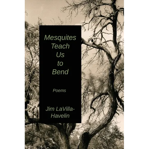 Mesquites Teach Us to Bend