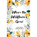Where the wildflowers grow