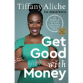 Get Good with Money: 10 Simple Steps to Becoming Financially Whole