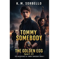 Tommy Somebody: The Golden Egg (part 2)