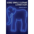 George Orwell's Elephant & Other Essays