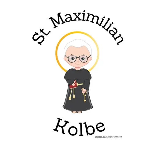 St. Maximilian Kolbe - Children's Christian Book - Lives of the Saints