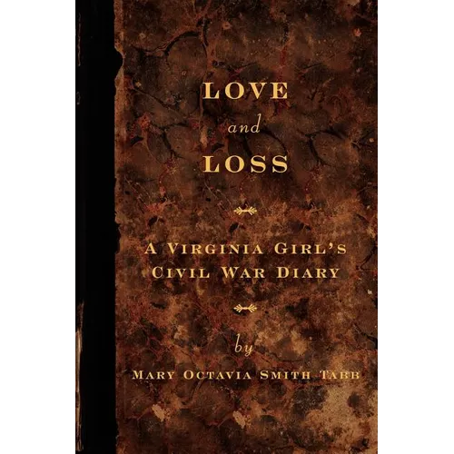 Love and Loss: A Virginia Girl's Civil War Diary