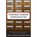 Strategic Science Communication: A Guide to Setting the Right Objectives for More Effective Public Engagement