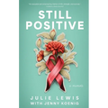 Still Positive: a memoir