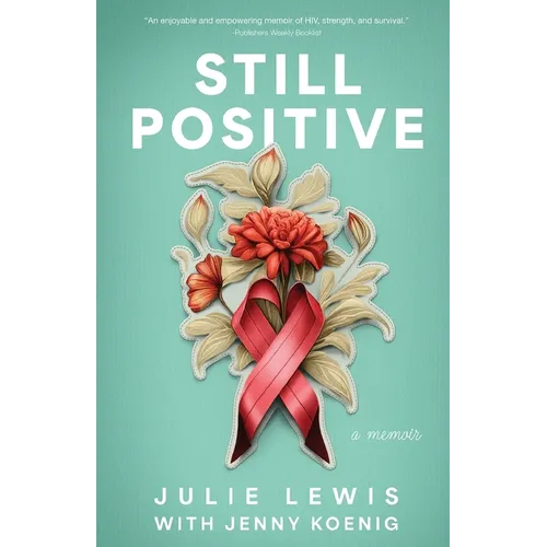 Still Positive: a memoir