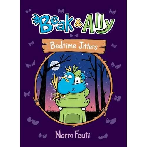 Beak & Ally #2: Bedtime Jitters: A Graphic Novel