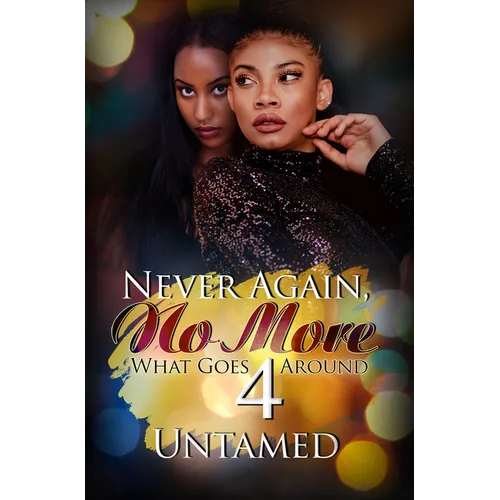 Never Again, No More 4: What Goes Around