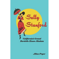 Sally Stanford: California's Grand Bordello House Madam