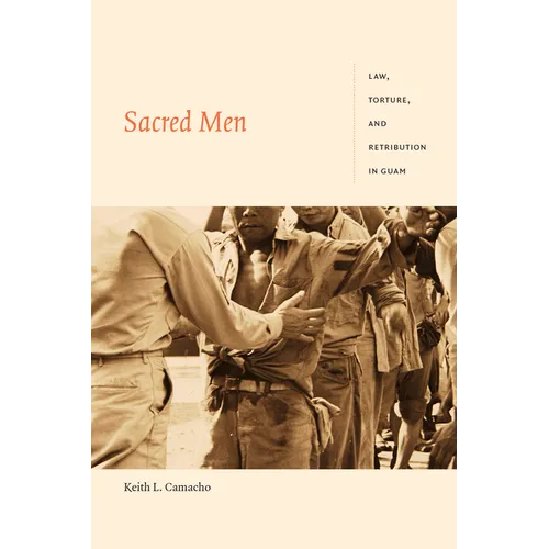 Sacred Men: Law, Torture, and Retribution in Guam