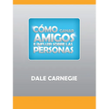 Como ganar amigos y influir sobre las personas