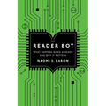 Reader Bot: What Happens When AI Reads and Why It Matters