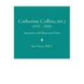 Catherine Collins, Rscj (1937 - 2010): Innovator with Heart and Vision