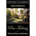 Pan Tadeusz (Pan Thaddeus. Polish Classics)