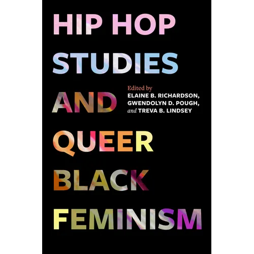 Hip Hop Studies and Queer Black Feminism: Volume 7