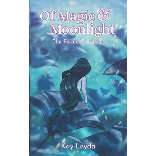 Of Magic & Moonlight: The Piscea Chronicles