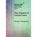 The Theatre of Louise Lowe