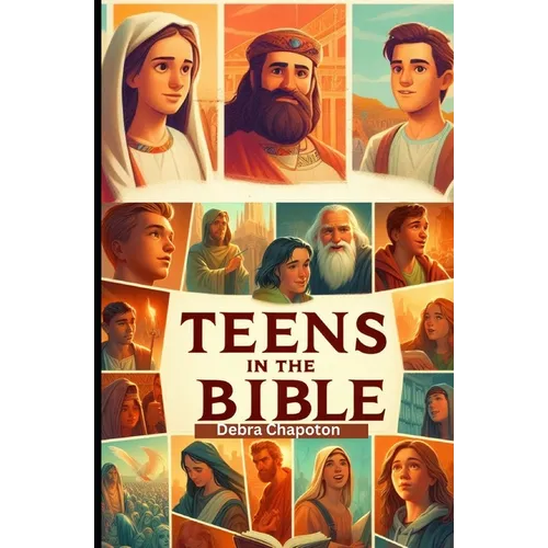 Teens in the Bible: Sunday School Plans and/or Personal Bible Study