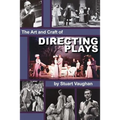 The Art and Craft of Directing Plays