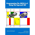 Programming The ESP32 In C Using The Espressif IDF