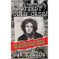 San Francisco's Hottest Cold Case: How I Exposed a Police Cover-Up and Solved My Father's Murder