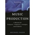 Music Production: A Manual for Producers, Composers, Arrangers, and Students