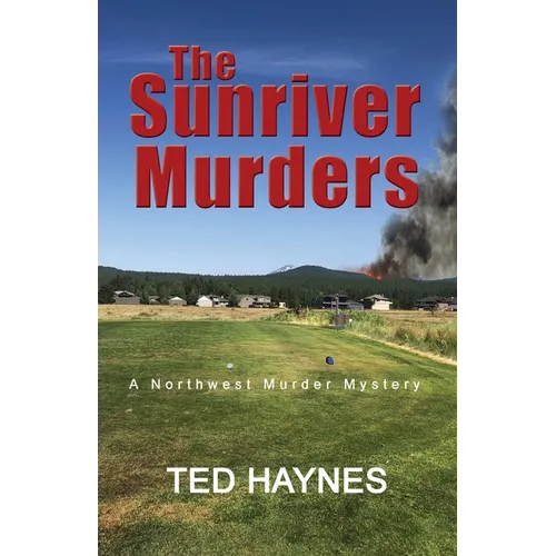 The Sunriver Murders: A Northwest Murder Mystery