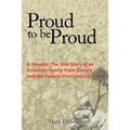 Proud to Be Proud: A Memoir: The True Story of an American Family from Slavery Into the Twenty-First Century