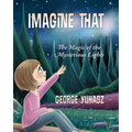 Imagine That: The Magic of the Mysterious Lights