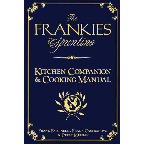 The Frankies Spuntino Kitchen Companion & Cooking Manual