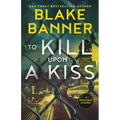 To Kill Upon A Kiss